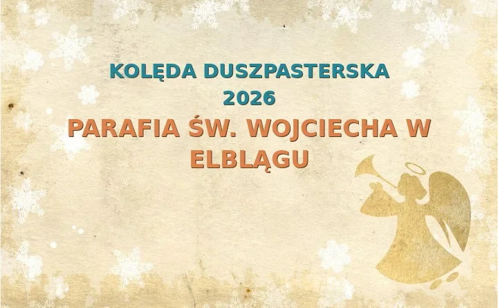 Parafia św. Wojciecha w Elblągu – harmonogram kolęd (wizyt duszpasterskich) 2026