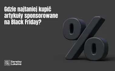 Obraz do artykułu: Gdzie najtaniej kupić artykuły sponsorowane na Black Friday? Wyprzedaż pakietów miejskich na serwisylokalne.pl