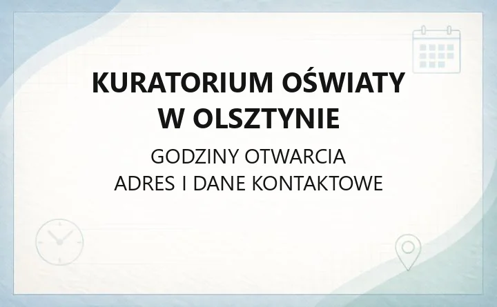 Kuratorium Oświaty w Olsztynie - kontakt, godziny, informacje