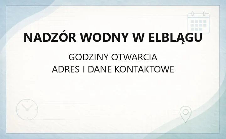 Nadzór Wodny w Elblągu - kontakt, pozwolenia wodnoprawne i zgłaszanie awarii
