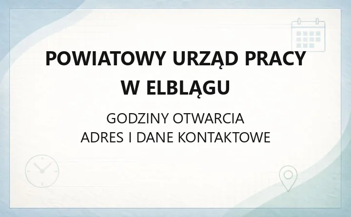 Powiatowy Urząd Pracy w Elblągu - kontakt, godziny, informacje