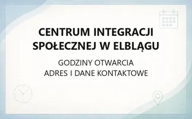 Centrum Integracji Społecznej w Elblągu - kontakt, godziny, informacje