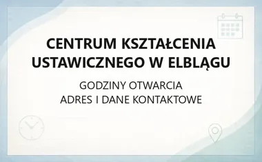 Centrum Kształcenia Ustawicznego w Elblągu - kontakt, godziny, informacje