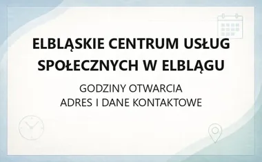 Elbląskie Centrum Usług Społecznych w Elblągu - kontakt, godziny, informacje