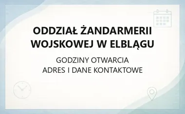 Oddział Żandarmerii Wojskowej w Elblągu - kontakt, godziny, informacje