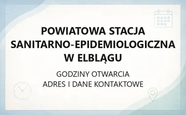 Powiatowa Stacja Sanitarno - Epidemiologiczna w Elblągu - kontakt, godziny, informacje
