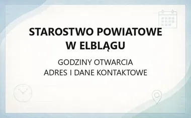 Starostwo Powiatowe w Elblągu - kontakt, godziny, informacje