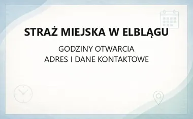 Straż Miejska w Elblągu - kontakt, godziny, informacje