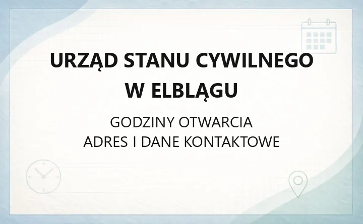 Urząd Stanu Cywilnego w Elblągu - kontakt, godziny, informacje