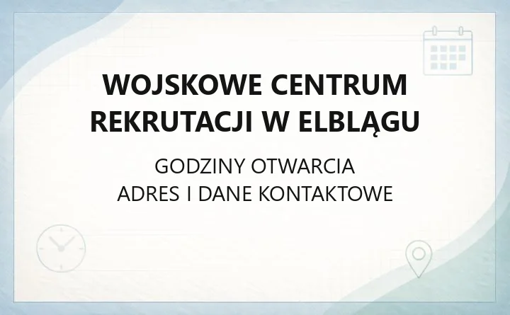 Wojskowe Centrum Rekrutacji w Elblągu - kontakt, godziny, kwalifikacja wojskowa