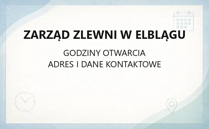 Zarząd Zlewni w Elblągu - kontakt, adres, zgłoszenia awarii i pozwolenia wodno-prawne