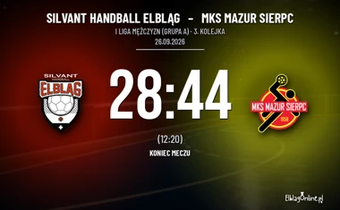 [PIŁKA RĘCZNA] Osiem bramek straty w połowie spotkania. Silvant Handball Elbląg – MKS Mazur Sierpc 28:44 w I Lidze Mężczyzn (Grupa A)
