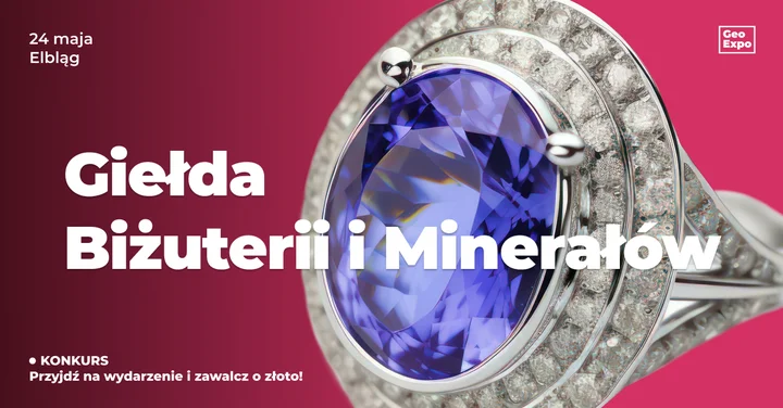 Grafika promocyjna wydarzenia Giełda Biżuterii, Minerałów i Skamieniałości GeoExpo — Elbląg, 24 maja 2026
