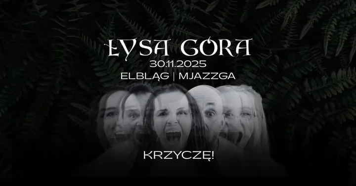 Obrazek przedstawia grafikę promocyjną wydarzenia Koncert Łysej Góry w Mjazzga — trasa Krzyczę!