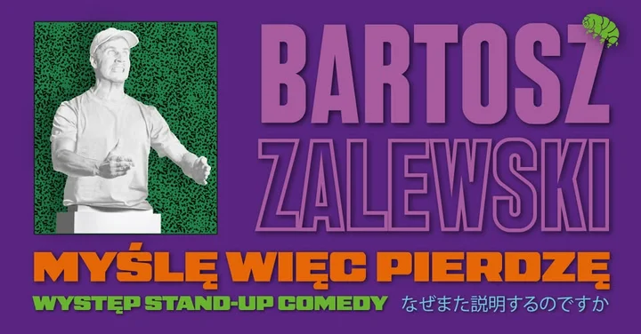 Grafika promocyjna wydarzenia Stand-up: Bartosz Zalewski – „Myślę więc pierdzę” (Elbląg, z udziałem Dominika Kalbarczyka)