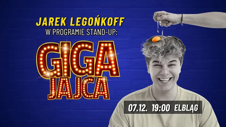 Grafika promocyjna wydarzenia Jarek Legońkoff — GIGA JAJCA (stand-up) w Elblągu