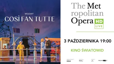 Transmisje z The Metropolitan Opera: Cosi Fan Tutte w Elblągu