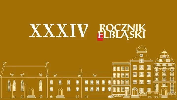 Nowy Rocznik Elbląski odsłania historię miasta i ludzi, którzy ją tworzyli