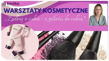 Kosmetyczna sobota w KOSTCE - warsztaty dla tych, którzy lubią konkrety