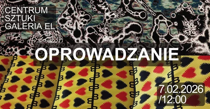 Kuratorskie oprowadzanie w Galerii EL - spotkanie z artystami i gośćmi z Warszawy