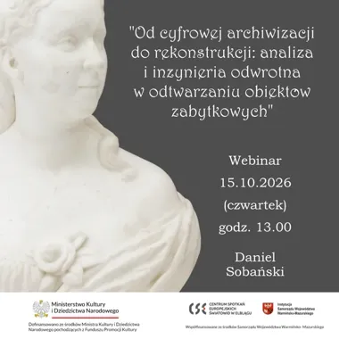 Skaning 3D pomoże odtwarzać uszkodzone zabytki. Webinar w Elblągu